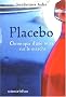 Placebo/chronique d'un elixir psycho-actif