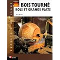 Bois tourn� : Bols et grands plats