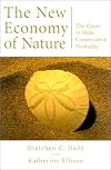 The New Economy of Nature: The Quest To Make Conservation Profitable