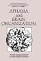 Aphasia and Brain Organization (Environment, Development, and Public Policy)