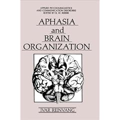 Aphasia and Brain Organization (Environment, Development, and Public Policy) (Applied Psycholinguistics and Communication Disorders)