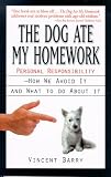 The Dog Ate My Homework: Personal Responsibility, How We Avoid It and What to Do About It