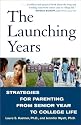 The Launching Years: Strategies for Parenting from Senior Year to College Life