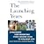 The Launching Years: Strategies for Parenting from Senior Year to College Life