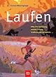 Laufen: Alles �ber Ausr�stung, Technik, Training, Ern�hrung und Laufmedizin