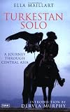 Turkestan Solo: A Journey Through Central Asia