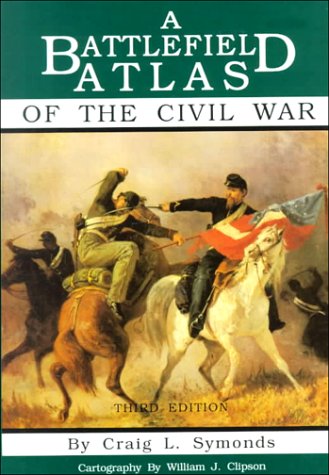 A Battlefield Atlas of the Civil War