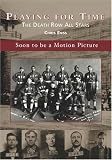 Playing for Time: The Death Row All Stars (Images of Baseball: Wyoming) (Images of Baseball)