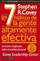 Los 7 Habitos de la Gente Altamente Efectiva: La Revolucion Etica en la Vida Cotidiana y en la Empresa (Spanish Edition)