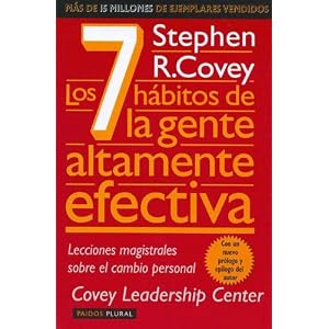 Los 7 Habitos de la Gente Altamente Efectiva: La Revolucion Etica en la Vida Cotidiana y en la Empresa (Spanish Edition)