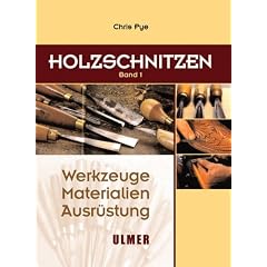 Holzschnitzen - Werkzeuge, Materialien, Ausr�stung: Holzschnitzen 1: BD 1