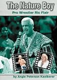 The Nature Boy: Pro Wrestler Ric Flair (Pro Wrestlers)