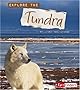 Explore the Tundra (Explore the Biomes)