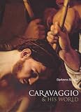Caravaggio and His World: Darkness and Light