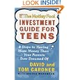 The Motley Fool Investment Guide for Teens: 8 Steps to Having More Money Than Your Parents Ever Dreamed Of by David Gardner, Tom Gardner, and Selena Maranjian