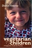 Search : Vegetarian Children: A Supportive Guide for Parents