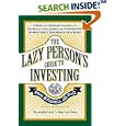 The Lazy Person's Guide to Investing: A Book for Procrastinators, the Financially Challenged, and Everyone Who Worries About Dealing with Their Money