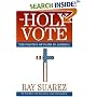 The Holy Vote: The Politics of Faith in America