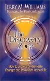 The Discovery Zone: How to Successfully Navigate the Changes and Transitions in Your Life