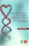 Nutrig�n�tique du risque cardiovasculaire : Terrains g�n�tiques et nutrition