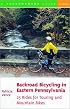 Backroad Bicycling in Eastern Pennsylvania: 25 Rides for Touring and Mountain Bikes (Backroad Bicycling Series)