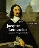 Jacques Lemercier : Architecte et ing�nieur du Roi