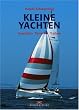 Kleine Yachten: Ausr�sten - Trimmen - Trailern