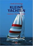 Kleine Yachten: Ausruesten - Trimmen - Trailern