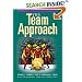 The Team Approach: With Teamwork Anything Is Possible