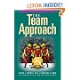 The Team Approach: With Teamwork Anything Is Possible