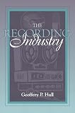 Recording Industry, The: (Part of the Allyn & Bacon Series in Mass Communication)