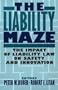 The Liability Maze: The Impact of Liability Law on Safety and Innovation