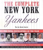 The Complete New York Yankees: The Total Encyclopedia of the Team