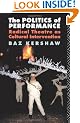 The Politics of Performance: Radical Theatre as Cultural Intervention