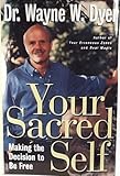 Your sacred self : making the decision to be free