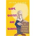 Quips, Quotes, and Quanta (An Anecdotal History of Physics) (Paperback)