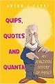 Quips, Quotes, and Quanta (An Anecdotal History of Physics) (Paperback)