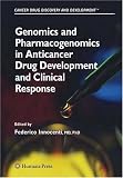Genomics and Pharmacogenomics in Anticancer Drug Development and
Clinical Response