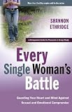 Every Single Womans Battle: Guarding Your Heart and Mind Against Sexual and Emotional Compromise (The Every Man)