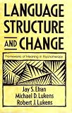 Language, Structure and Change: Frameworks of Meaning in Psychotherapy