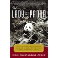 The Lady and the Panda: The True Adventures of the First American Explorer to Bring Back China's Most Exotic Animal
