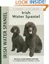 Irish Water Spaniel (Comprehensive Owner's Guide)