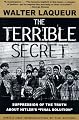 The Terrible Secret: Suppression of the Truth About Hitler's "Final Solution"
