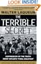 The Terrible Secret: Suppression of the Truth About Hitler's "Final Solution"