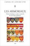 Les Armoriaux : Histoire h�raldique, sociale et culturelle des armoriaux m�di�vaux - Actes de colloque tenu � Paris, 1994