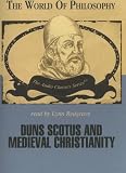 Duns Scotus and Medieval Christianity (World of Philosophy)