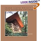 Frank Lloyd Wright's Seth Peterson Cottage: Rescuing a Lost Masterwork by John Eifler and Kristin Visser