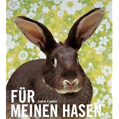 F�r meinen Hasen: Weisst du eigentlich, warum ich dich so lieb habe?