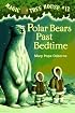 Polar Bears Past Bedtime (Magic Tree House, No. 12)