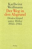 Produkt-Bild: Der Weg in den Abgrund. Deutschland unter Hitler 1933 - 1945